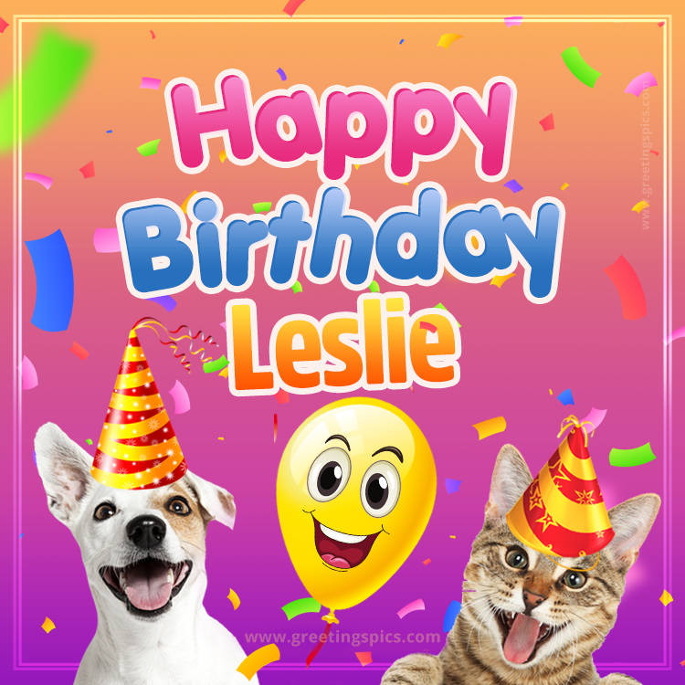 Happy Birthday Leslie Funny Image with cat and dog (square shape image)