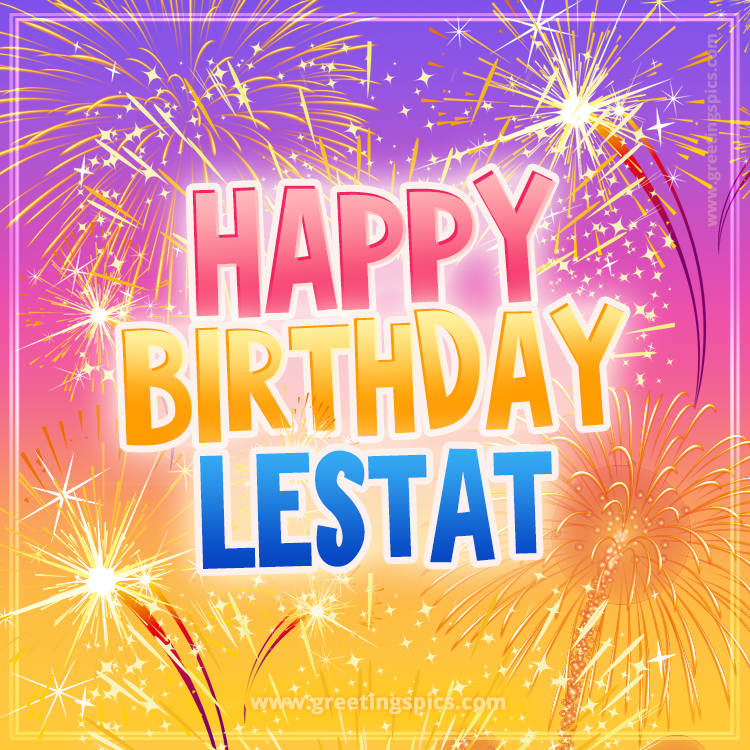 Happy Birthday Lestat Picture with fireworks (square shape image)