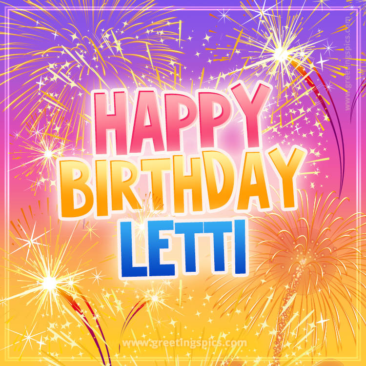 Happy Birthday Letti Picture with fireworks (square shape image)