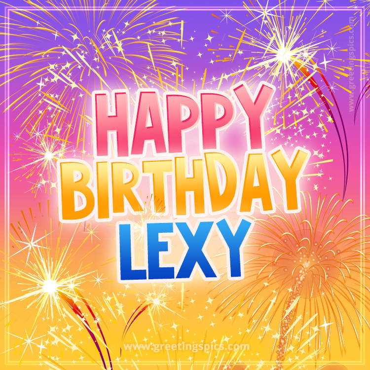 Happy Birthday Lexy Picture with fireworks (square shape image)