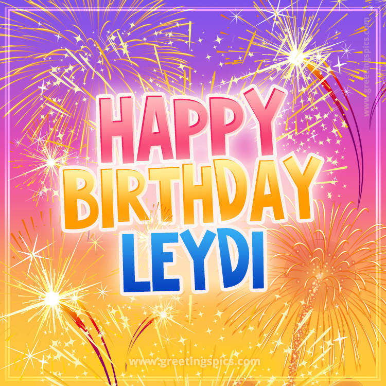 Happy Birthday Leydi Picture with fireworks (square shape image)