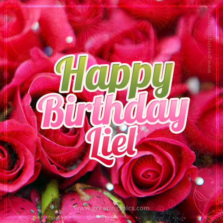 Happy Birthday Liel beautiful Image with red roses (square shape image)