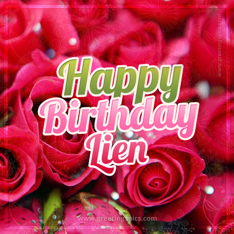 Happy Birthday Lien beautiful Image with red roses (square shape image)