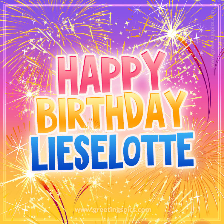 Happy Birthday Lieselotte Picture with fireworks (square shape image)