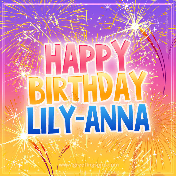 Happy Birthday Lily-anna Picture with fireworks (square shape image)