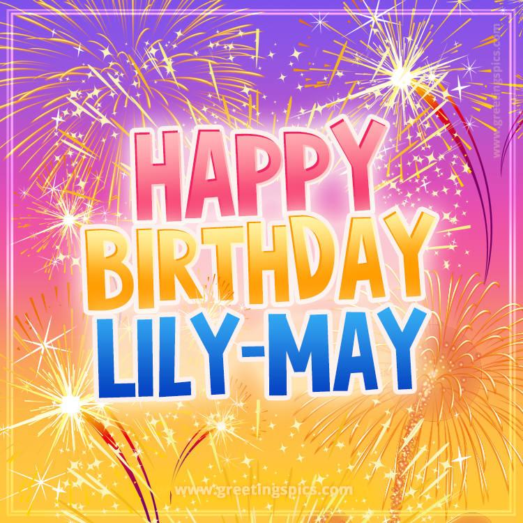 Happy Birthday Lily-May Picture with fireworks (square shape image)