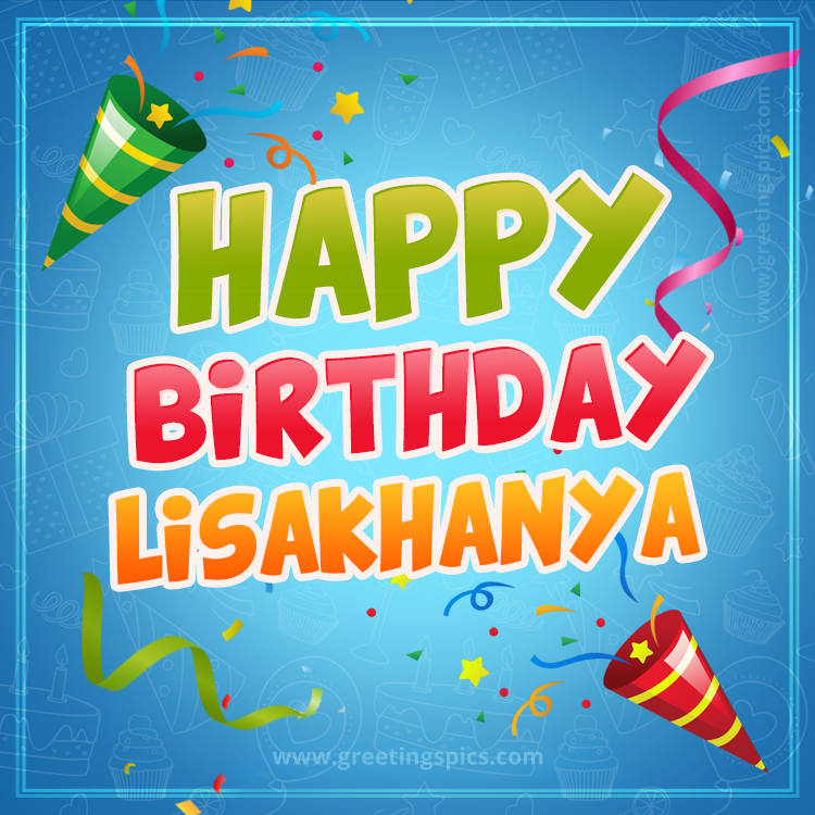 Happy Birthday Lisakhanya picture with confetti and party poppers (square shape image)