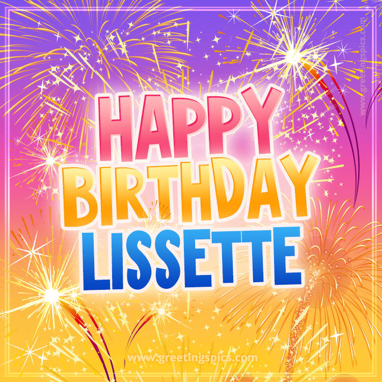 Happy Birthday Lissette Picture with fireworks (square shape image)