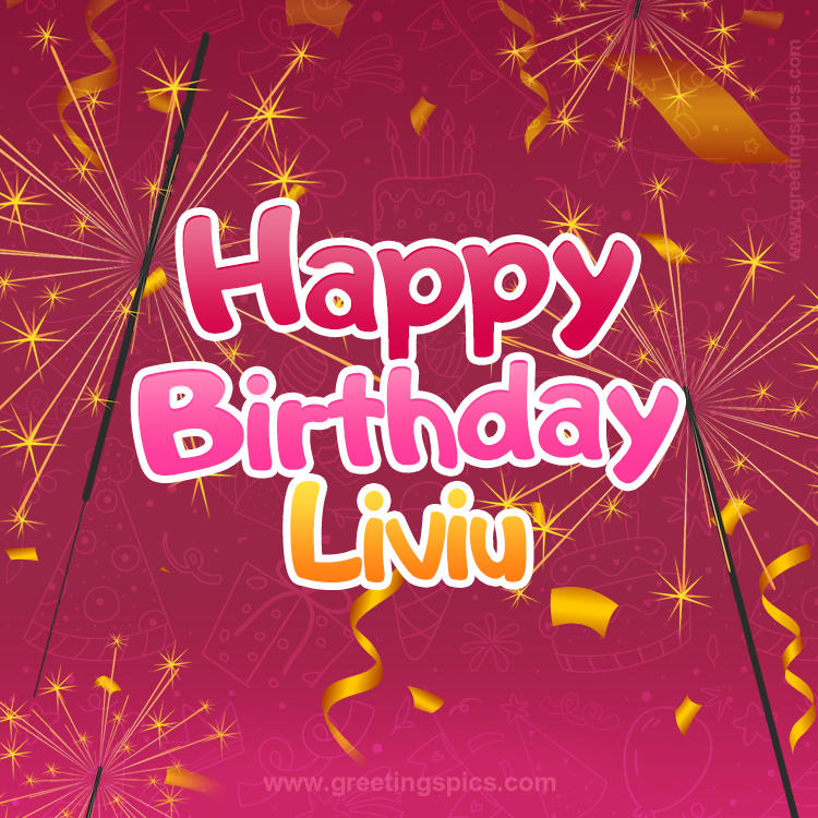 Happy Birthday Liviu Image with sparklers (square shape image)