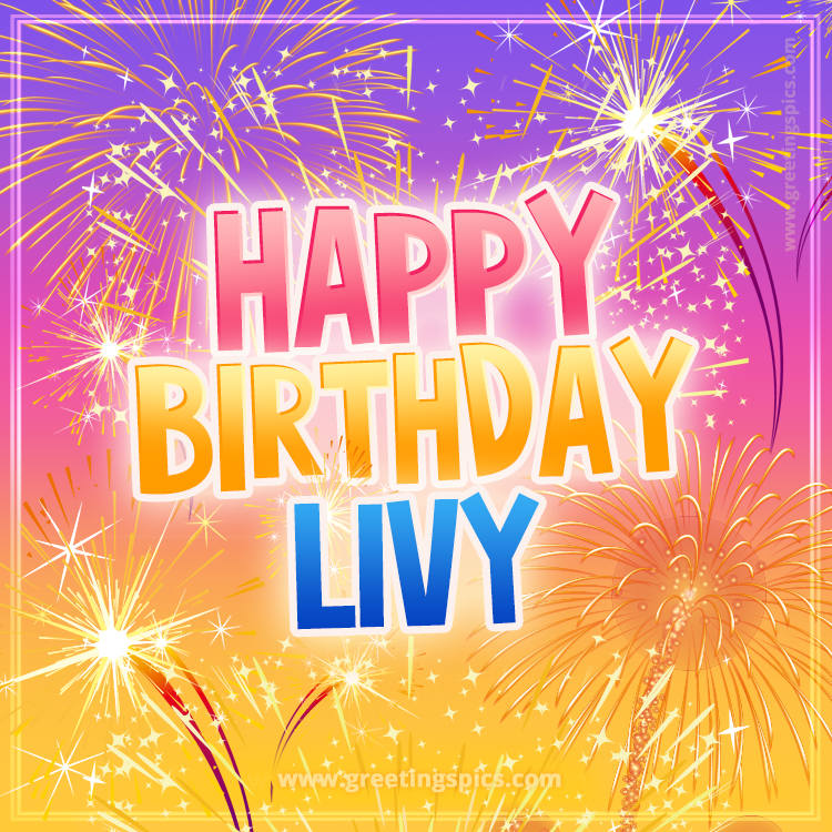 Happy Birthday Livy Picture with fireworks (square shape image)