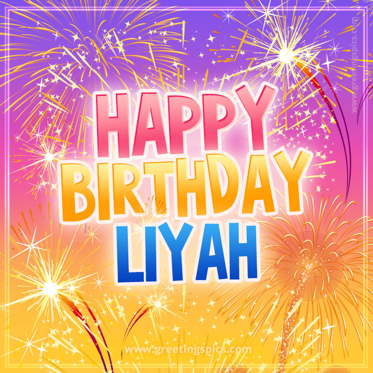 Happy Birthday Liyah Picture with fireworks (square shape image)