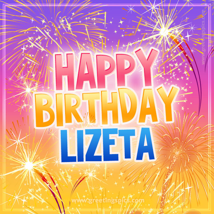 Happy Birthday Lizeta Picture with fireworks (square shape image)