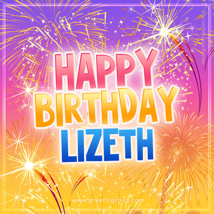 Happy Birthday Lizeth Picture with fireworks (square shape image)