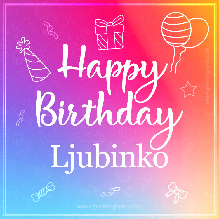 Colorful Happy Birthday Card For Ljubinko (square shape image)