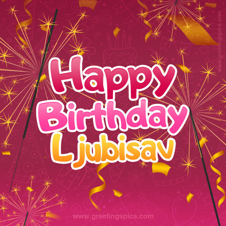 Happy Birthday Ljubisav Image with sparklers (square shape image)