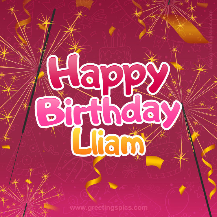 Happy Birthday Lliam Image with sparklers (square shape image)