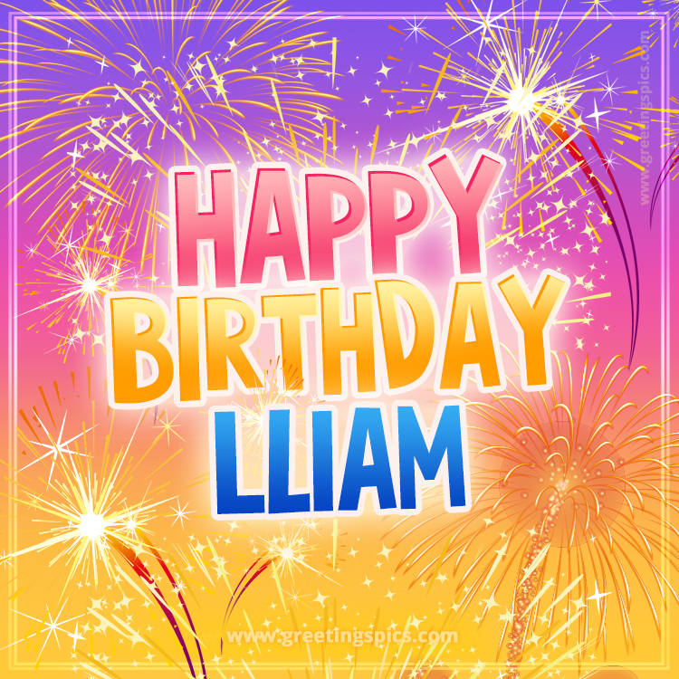 Happy Birthday Lliam Picture with fireworks (square shape image)