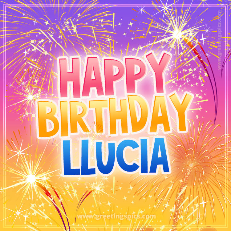 Happy Birthday Llucia Picture with fireworks (square shape image)