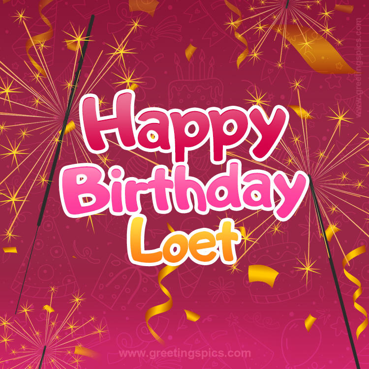 Happy Birthday Loet Image with sparklers (square shape image)