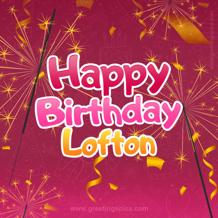 Happy Birthday Lofton Image with sparklers (square shape image)