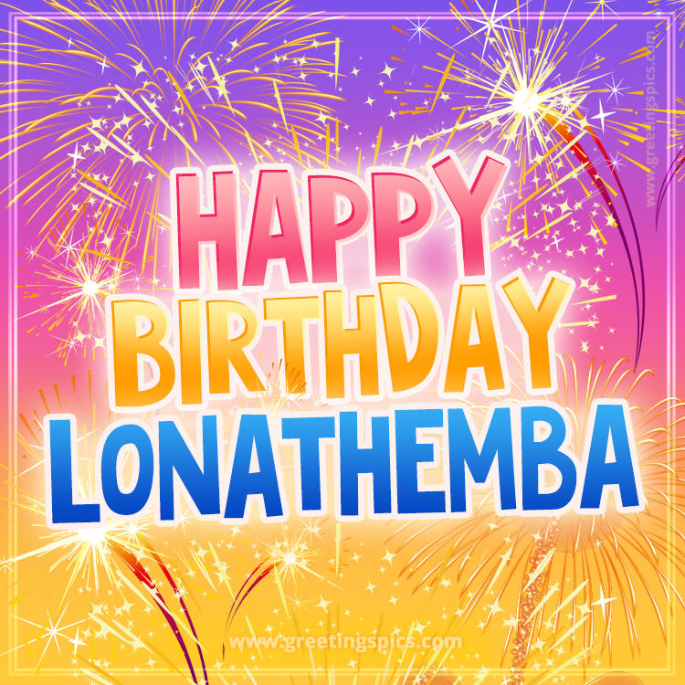 Happy Birthday Lonathemba Picture with fireworks (square shape image)