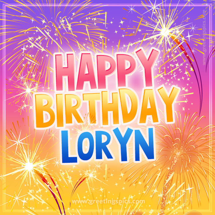 Happy Birthday Loryn Picture with fireworks (square shape image)