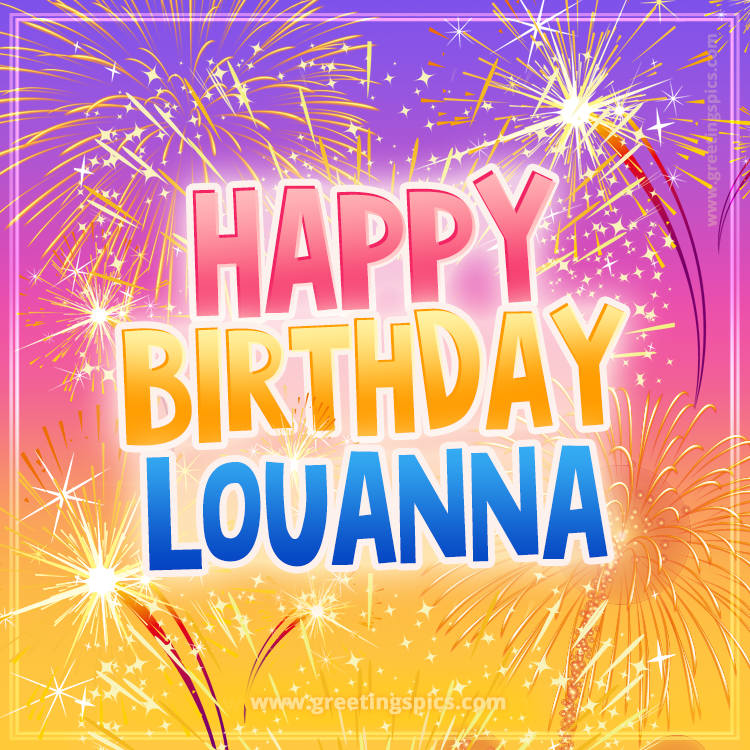 Happy Birthday Louanna Picture with fireworks (square shape image)