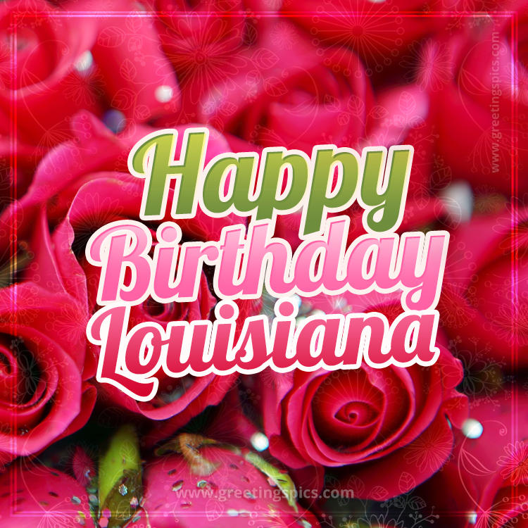 Happy Birthday Louisiana beautiful Image with red roses (square shape image)