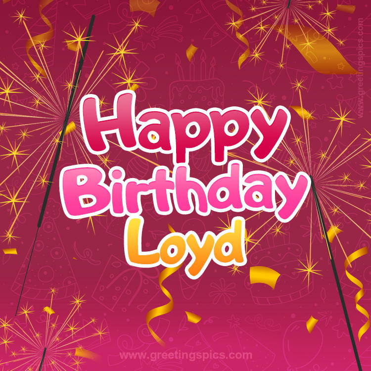 Happy Birthday Loyd Image with sparklers (square shape image)