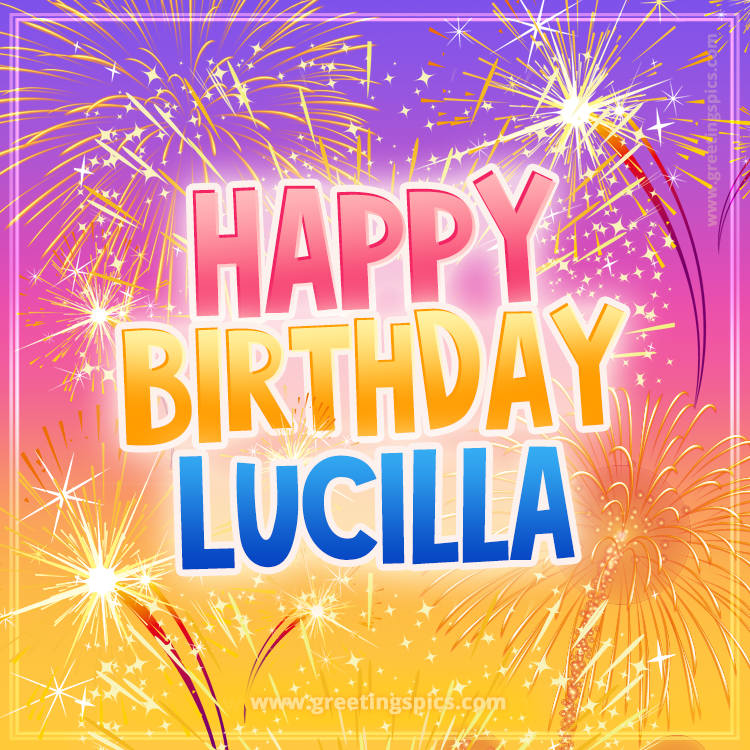 Happy Birthday Lucilla Picture with fireworks (square shape image)