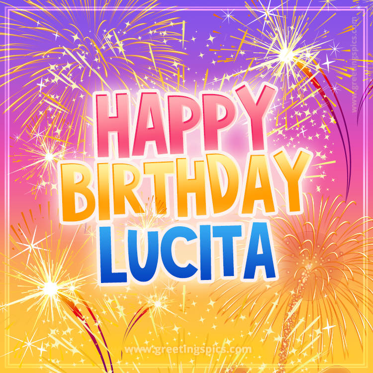 Happy Birthday Lucita Picture with fireworks (square shape image)