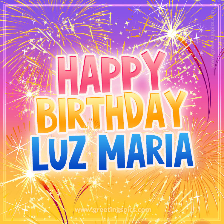 Happy Birthday Luz Maria Picture with fireworks (square shape image)