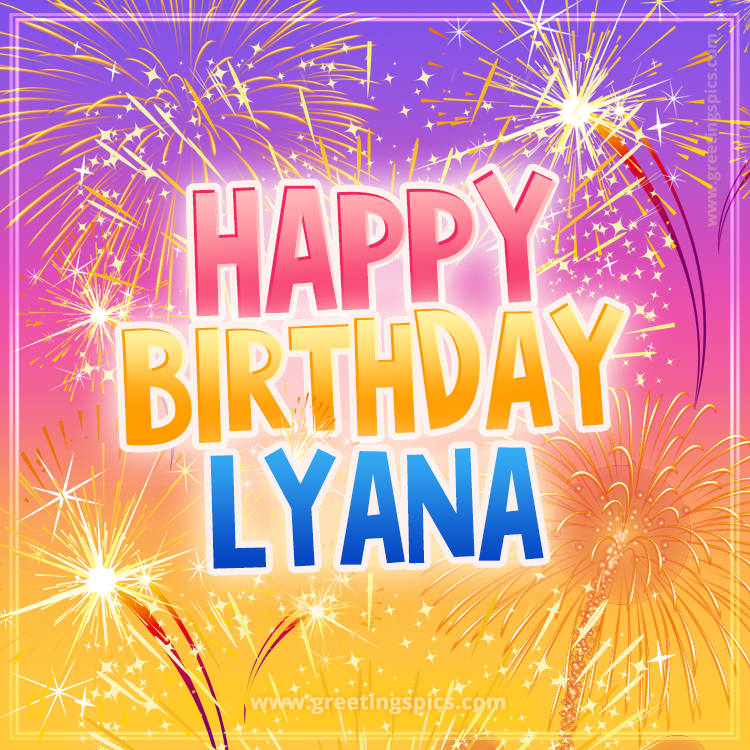 Happy Birthday Lyana Picture with fireworks (square shape image)