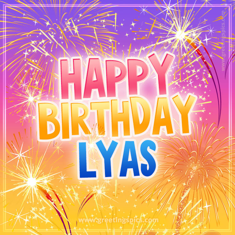 Happy Birthday Lyas Picture with fireworks (square shape image)