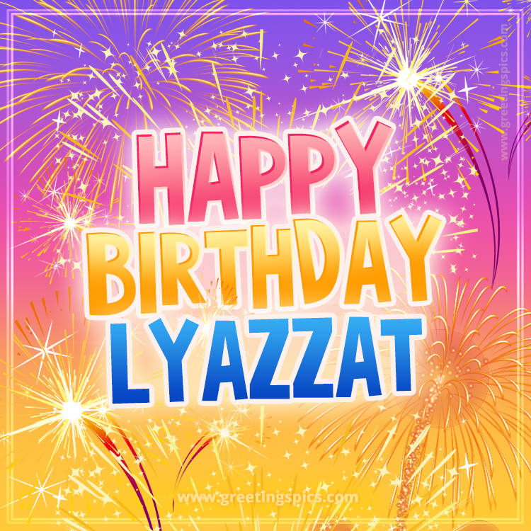 Happy Birthday Lyazzat Picture with fireworks (square shape image)