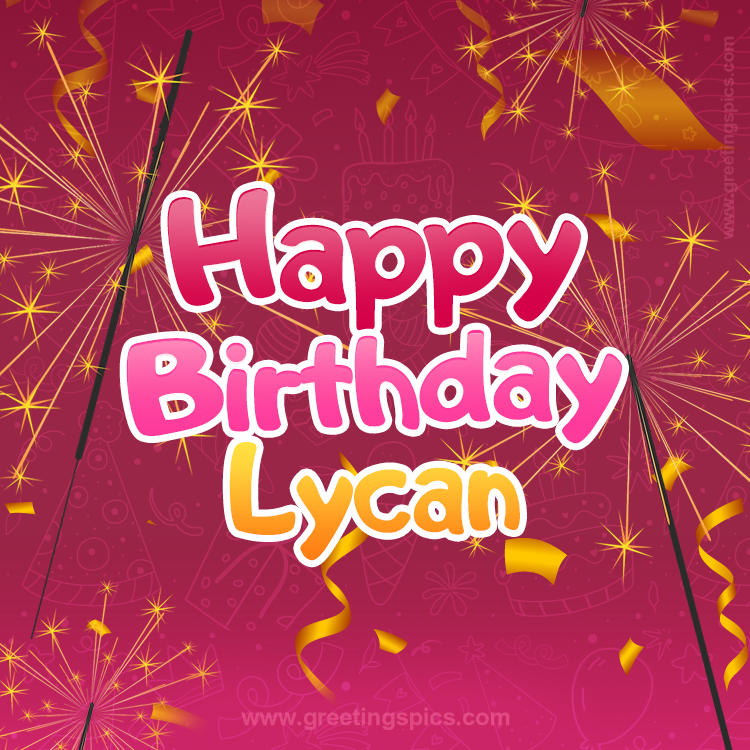 Happy Birthday Lycan Image with sparklers (square shape image)