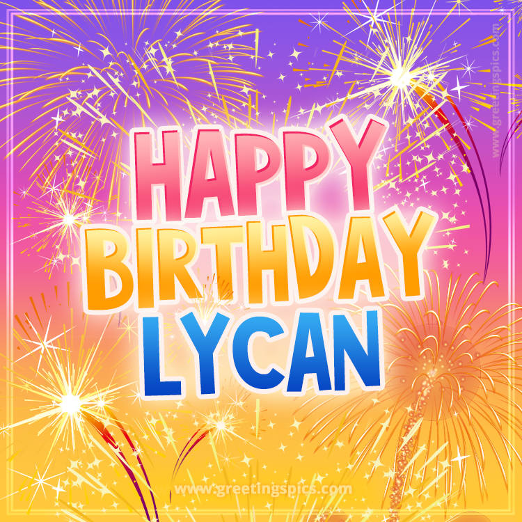 Happy Birthday Lycan Picture with fireworks (square shape image)