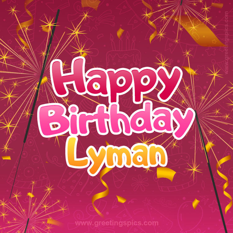 Happy Birthday Lyman Image with sparklers (square shape image)