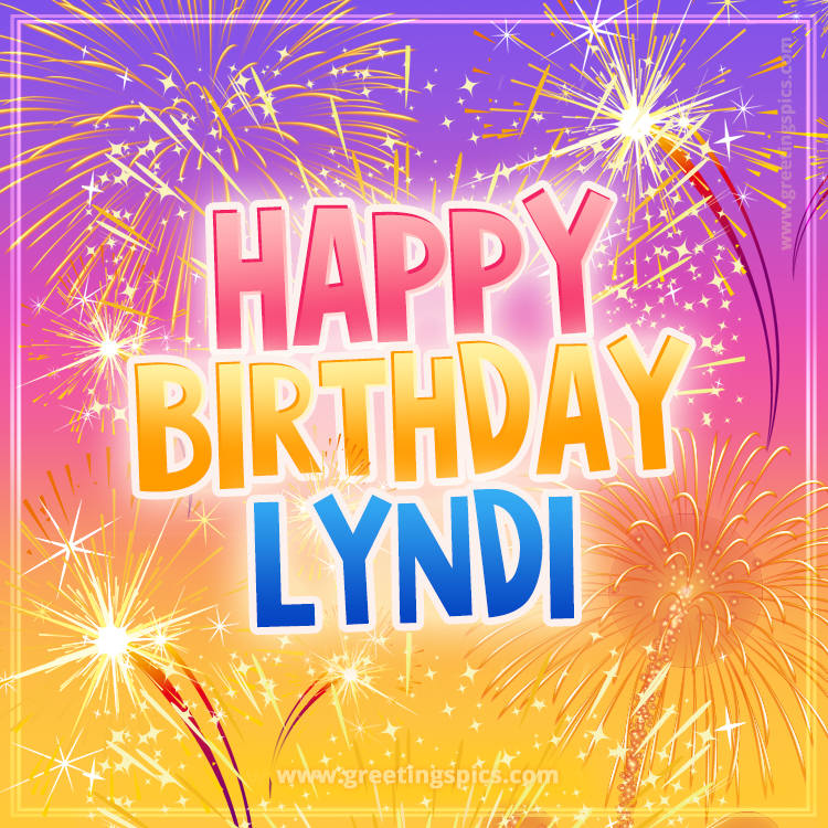 Happy Birthday Lyndi Picture with fireworks (square shape image)