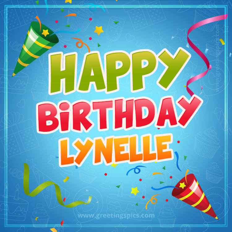 Happy Birthday Lynelle picture with confetti and party poppers (square shape image)