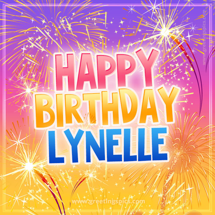 Happy Birthday Lynelle Picture with fireworks (square shape image)