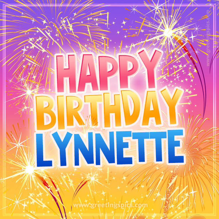 Happy Birthday Lynnette Picture with fireworks (square shape image)