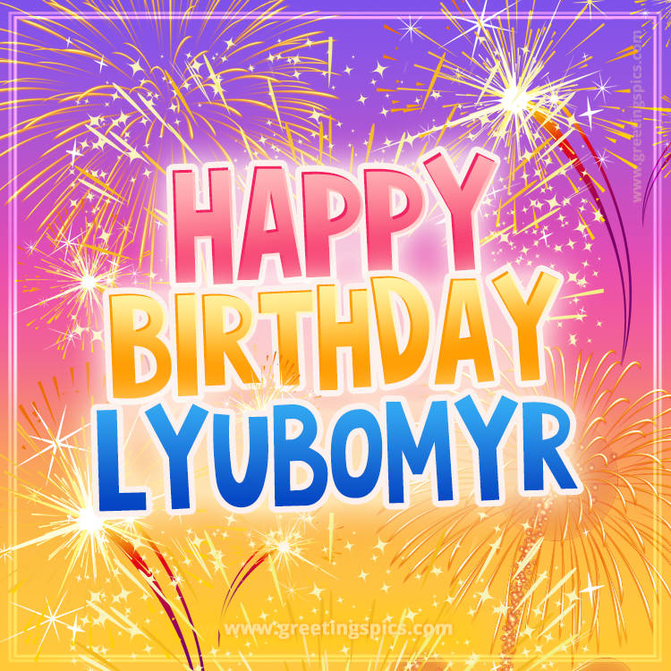 Happy Birthday Lyubomyr Picture with fireworks (square shape image)