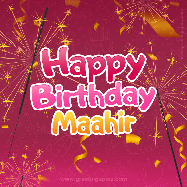 Happy Birthday Maahir Image with sparklers (square shape image)