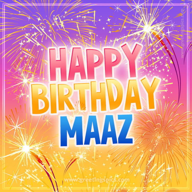 Happy Birthday Maaz Picture with fireworks (square shape image)