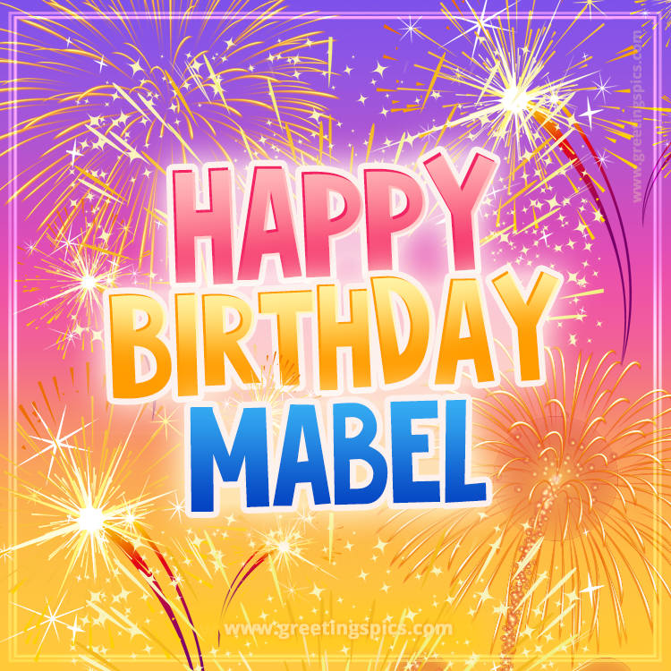 Happy Birthday Mabel Picture with fireworks (square shape image)