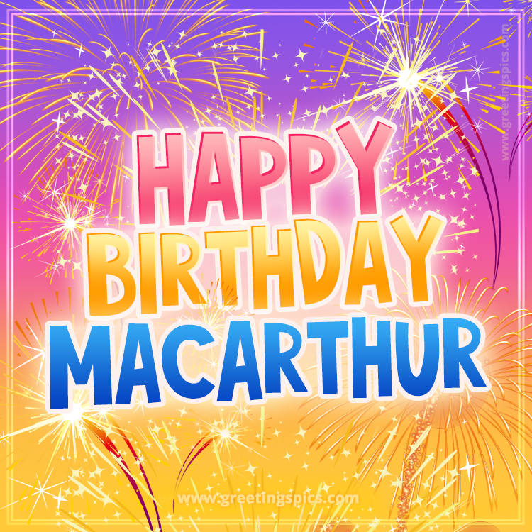 Happy Birthday Macarthur Picture with fireworks (square shape image)