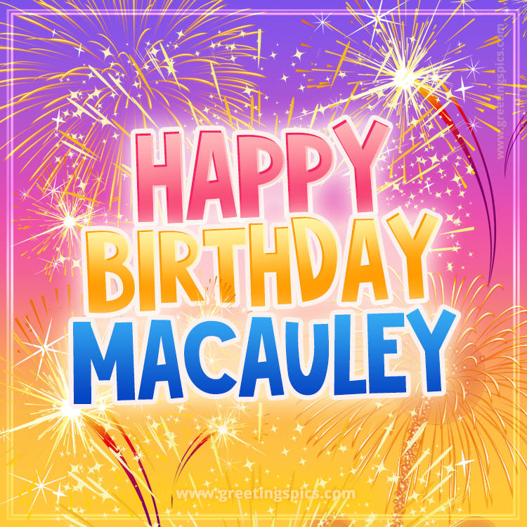 Happy Birthday Macauley Picture with fireworks (square shape image)