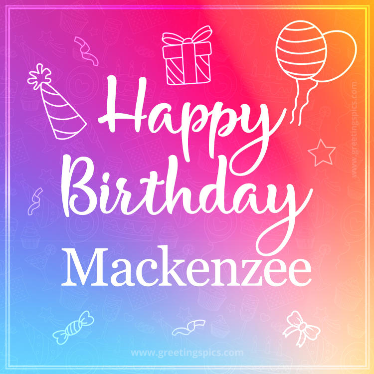 Colorful Happy Birthday Card For Mackenzee (square shape image)