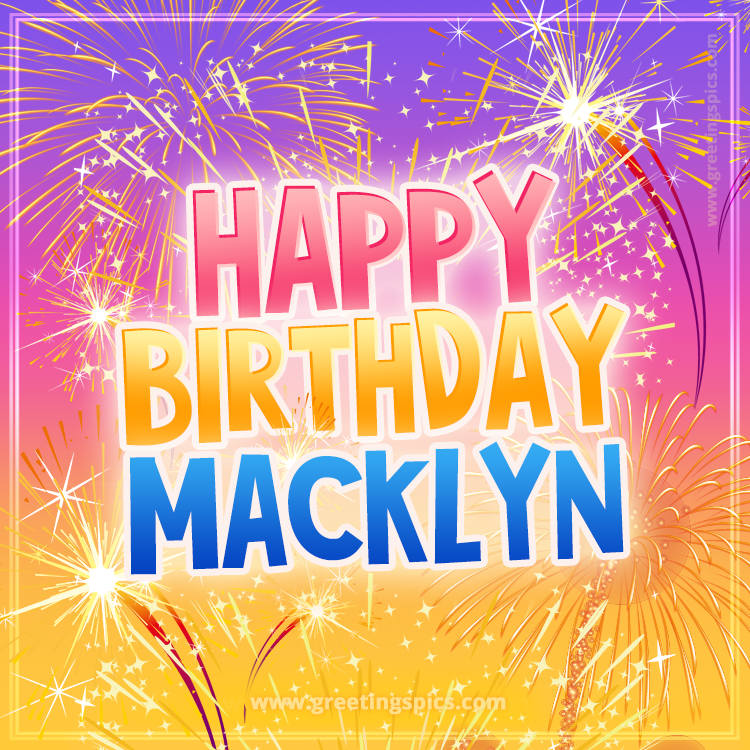 Happy Birthday Macklyn Picture with fireworks (square shape image)